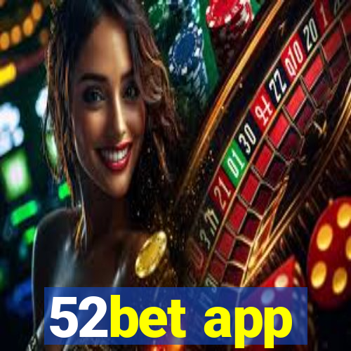 52bet app