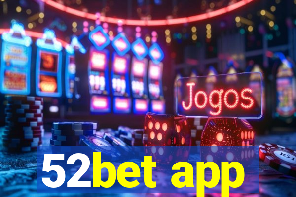 52bet app