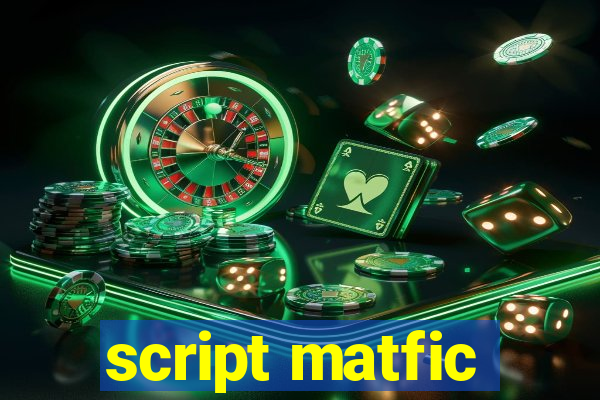 script matfic