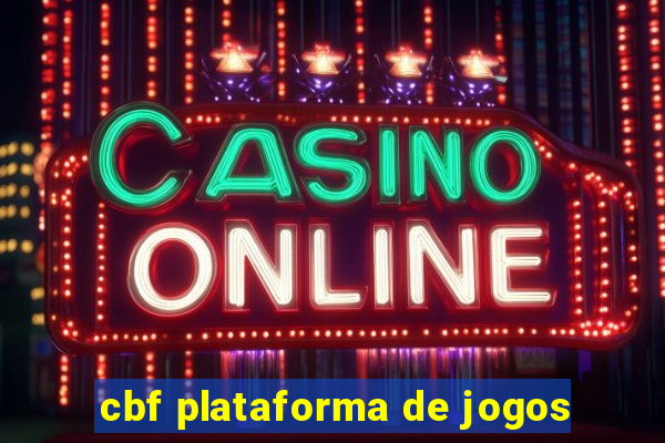 cbf plataforma de jogos