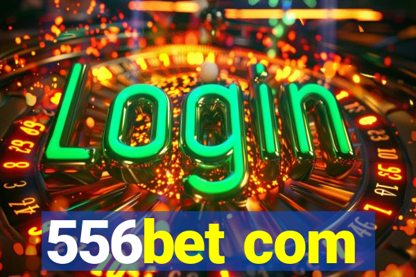 556bet com