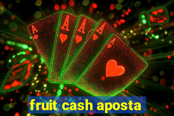fruit cash aposta