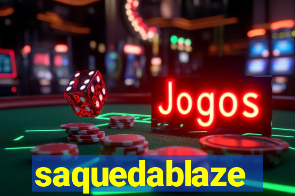 saquedablaze