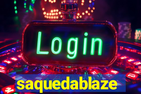 saquedablaze
