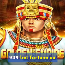 939 bet fortune ox