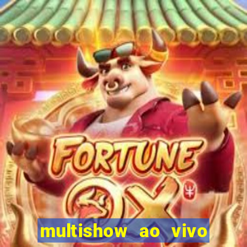 multishow ao vivo gratis online