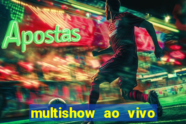 multishow ao vivo gratis online