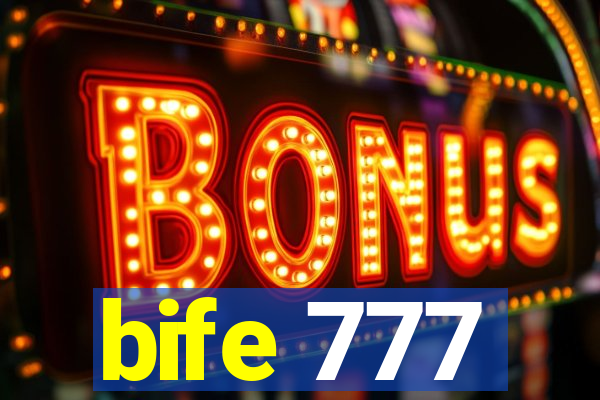bife 777
