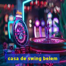 casa de swing belem