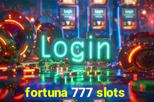 fortuna 777 slots