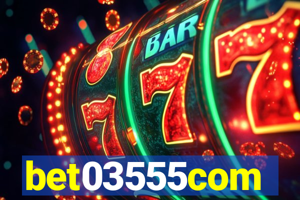 bet03555com