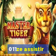 011ze assistir