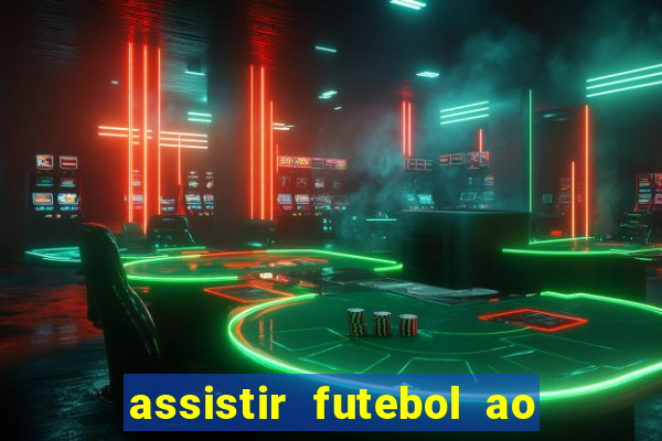 assistir futebol ao vivo multi multicanal