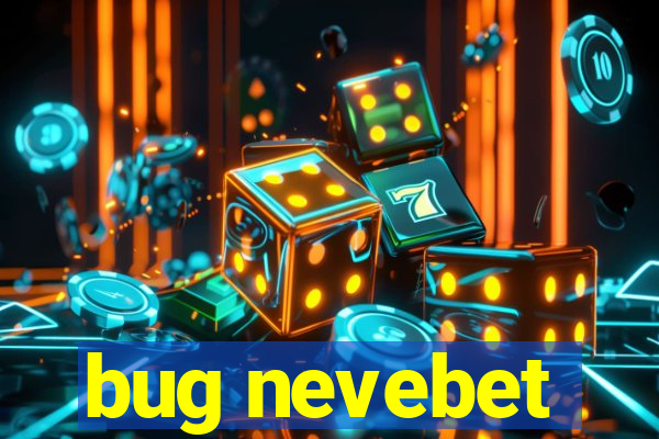 bug nevebet