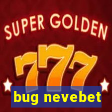 bug nevebet