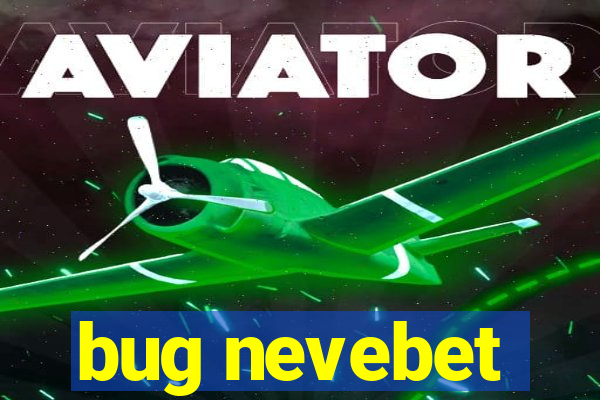 bug nevebet