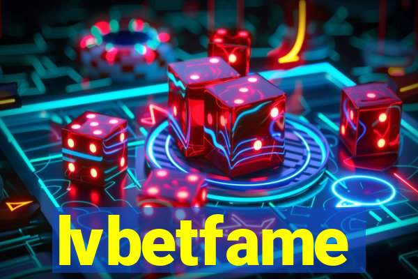 lvbetfame