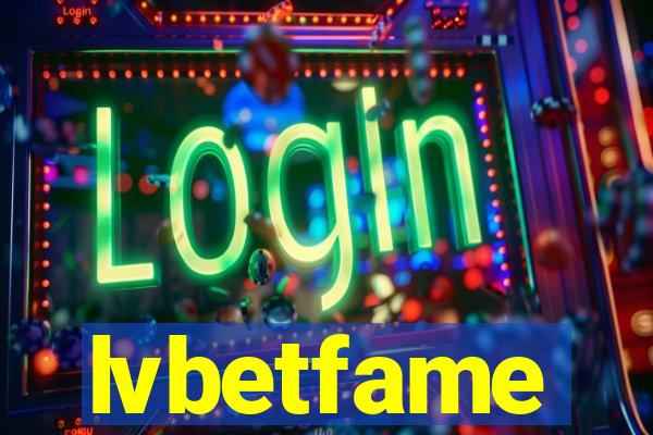 lvbetfame