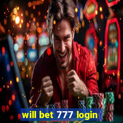 will bet 777 login