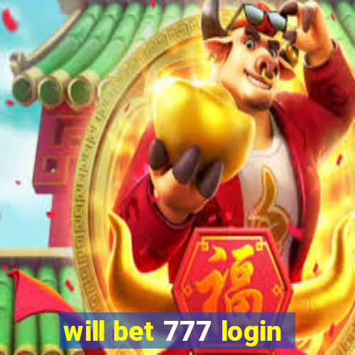 will bet 777 login