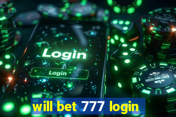 will bet 777 login