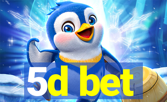 5d bet