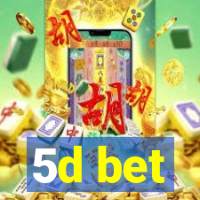 5d bet