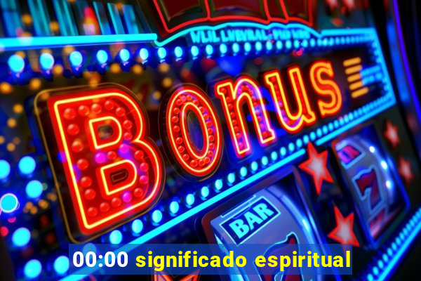 00:00 significado espiritual