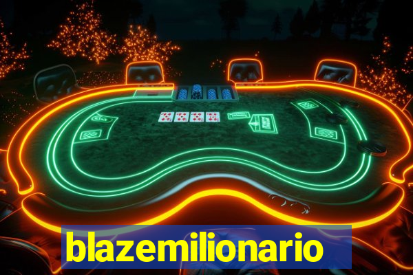 blazemilionario