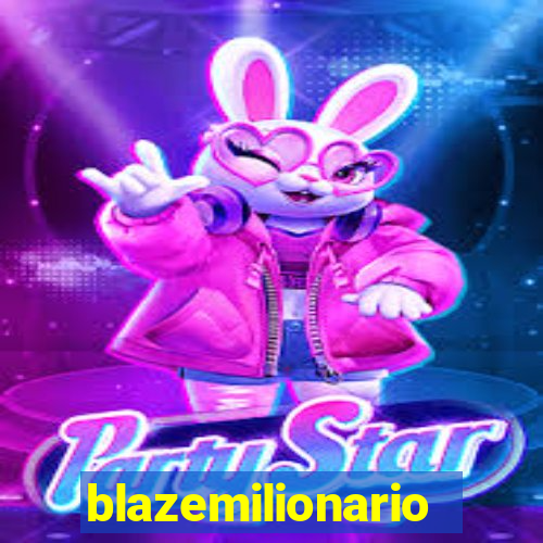 blazemilionario