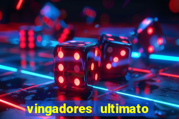 vingadores ultimato assistir drive
