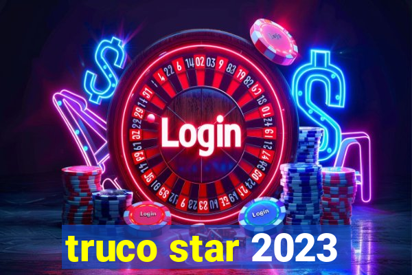 truco star 2023