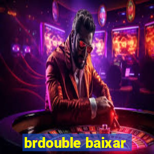 brdouble baixar