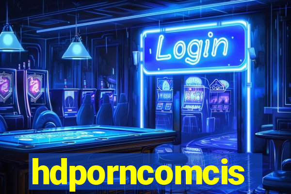 hdporncomcis