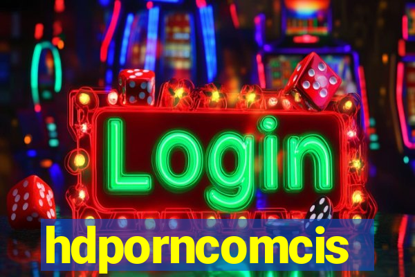 hdporncomcis