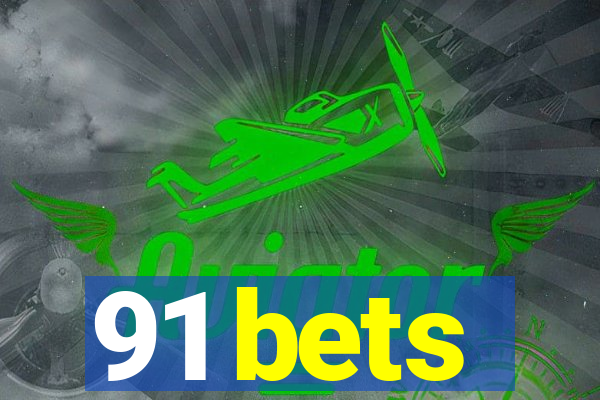 91 bets