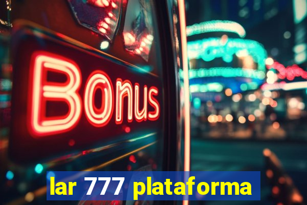 lar 777 plataforma