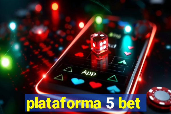 plataforma 5 bet