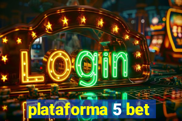 plataforma 5 bet