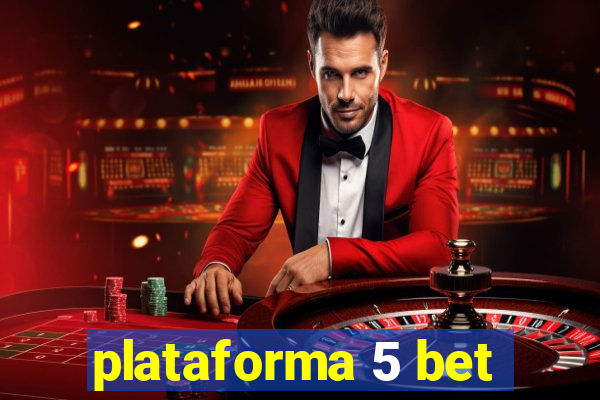 plataforma 5 bet