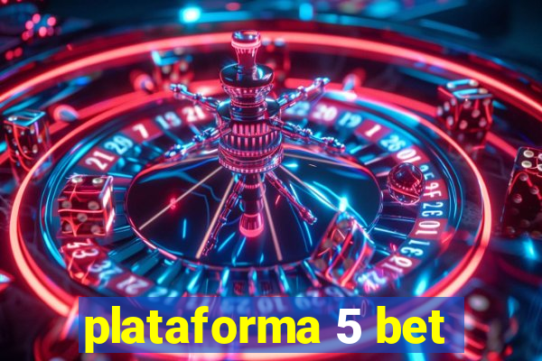 plataforma 5 bet