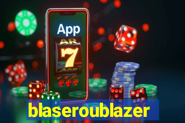 blaseroublazer