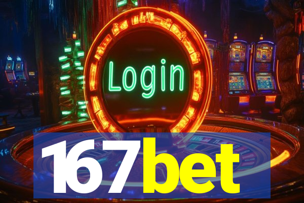 167bet
