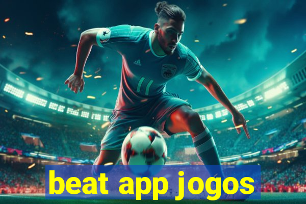 beat app jogos
