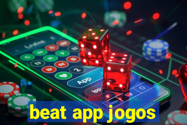 beat app jogos