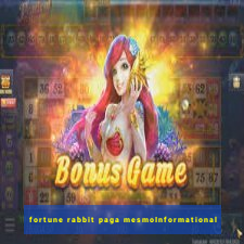 fortune rabbit paga mesmoInformational