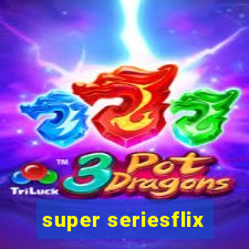 super seriesflix
