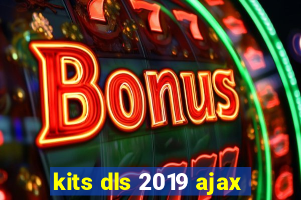kits dls 2019 ajax
