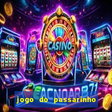 jogo do passarinho que da dinheiro