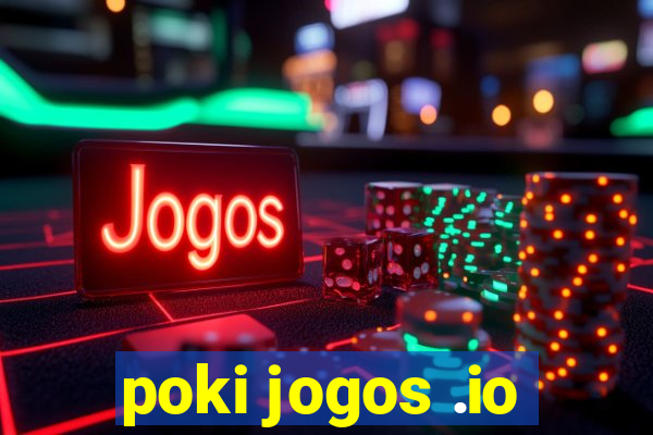 poki jogos .io